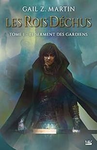 Gail Z Martin - Le Serment des Gardiens