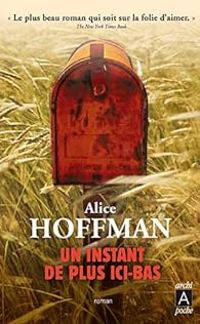 Alice Hoffman - Un instant de plus ici-bas