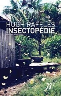 Hugh Raffles - Matthieu Dumont - Insectopédie