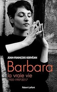 Jean Francois Kervean - Barbara, la vraie vie