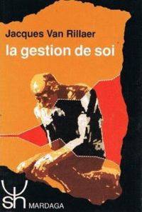 Jacques Van Rillaer - La gestion de soi