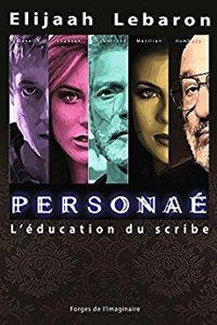 Elijaah Lebaron - Personaé : L'éducation du scribe