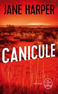 Jane Harper - Canicule: Prix des lecteurs Polar 2018