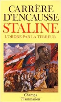 Helene Carrere Dencausse - Staline, l'ordre par la terreur