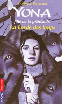 Florence Reynaud - La horde des loups