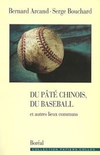 Bernard Arcand - Serge Bouchard - Du pâté chinois