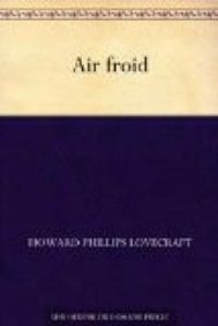 Howard Phillips Lovecraft - Air froid