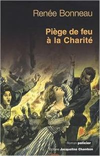 Renee Bonneau - Piège de feu à la Charité