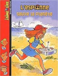 Marie Aude Murail - Jaime Lire - L'espionne sauve la planète