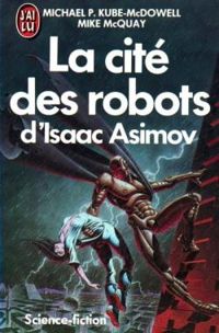 Isaac Asimov - Mike Mcquay - Michael-p. Kube-mcdowell - La cité des robots : Odyssée, soupçon