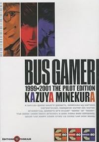 Minekura Kazuya - Bus Gamer : The pilot edition