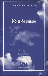 Rodrigo Garcia - Notes de cuisine