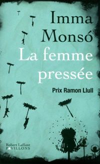 Imma Monsó - La Femme pressée