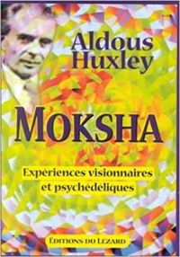 Aldous Huxley - Moksha