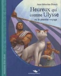 Jean Sebastien Blanck - Heureux qui comme Ulysse ou Le premier voyage