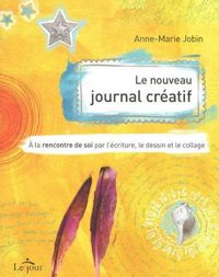 Anne-marie Jobin - Le nouveau journal créatif 