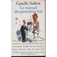 Camille Saferis - Le manuel des premières fois