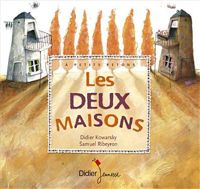 Didier Kowarsky - Samuel Ribeyron(Illustrations) - Les deux maisons