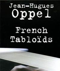 Jean-hugues Oppel - French Tabloïds
