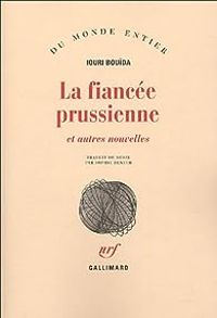 Iouri Bouida - La fiancée prussienne et autres nouvelles