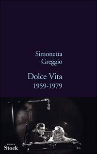 Simonetta Greggio - Dolce Vita: 1959-1979