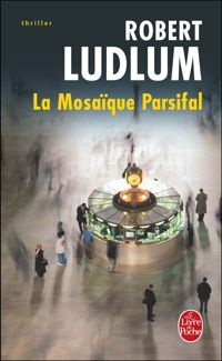 Robert Ludlum - La mosaïque Parsifal