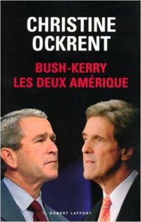 Christine Ockrent - Bush-Kerry. Les deux Amérique
