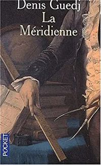 Denis Guedj - La Méridienne - La Mesure du monde