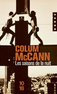 Colum Mccann - Les Saisons de la nuit