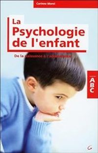 Corinne Morel - ABC de la Psychologie de l'enfant