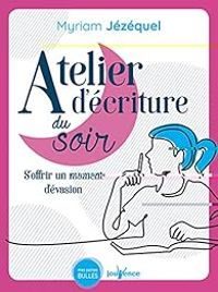 Myriam Jezequel - Atelier d'écriture du soir