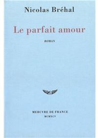 Nicolas Brehal - Le parfait amour