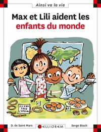 Dominique De Saint-mars - Serge Bloch - Max et Lili aident les enfants du monde - tome 74