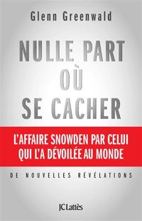 Glenn Greenwald - Nulle part où se cacher