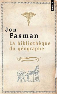 Couverture du livre La Bibliothèque du géographe - Jon Fasman