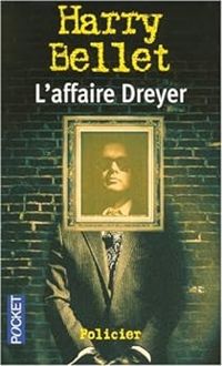 Harry Bellet - L'affaire Dreyer
