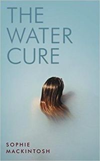 Sophie Mackintosh - The Water Cure