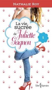 Nathalie Roy - La Vie sucrée de Juliette Gagnon