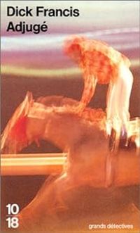 Dick Francis - Adjugé !
