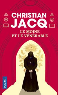 Christian Jacq - Le Moine et le vénérable