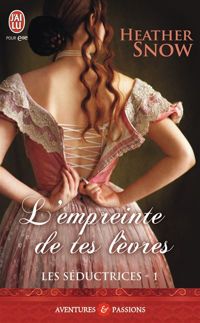 Heather Snow - L'empreinte de tes lèvres