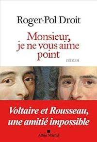 Roger Pol Droit - Monsieur, je ne vous aime point