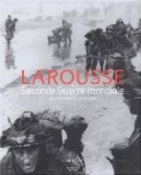 Claude Quetel - Larousse de la Seconde Guerre Mondiale