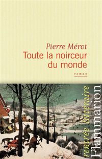 Pierre Mérot - Toute la noirceur du monde