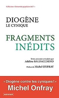  Diogene De Sinope - Adeline Baldacchino - Michel Onfray - Fragments Inédits