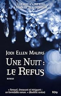 Jodi Ellen Malpas - Une Nuit : le Refus