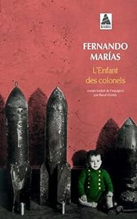 Fernando Marias - L'Enfant des colonels