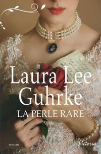 Laura Lee Guhrke - La perle rare
