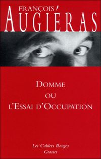 François Augiéras - Domme ou l'essai d'occupation: 