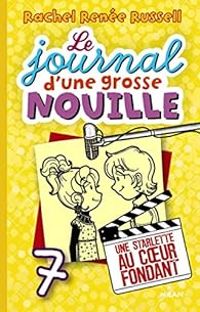 Virginie Cantin - Rachel Renee Russell - Une starlette au coeur fondant